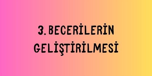 Becerilerin Geliştirilmesi