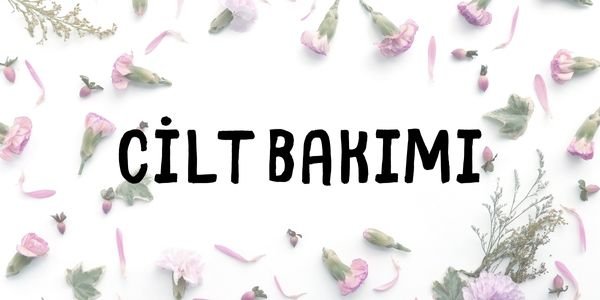 Cilt bakımı