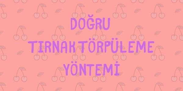 Doğru Tırnak Törpüleme Yöntemi