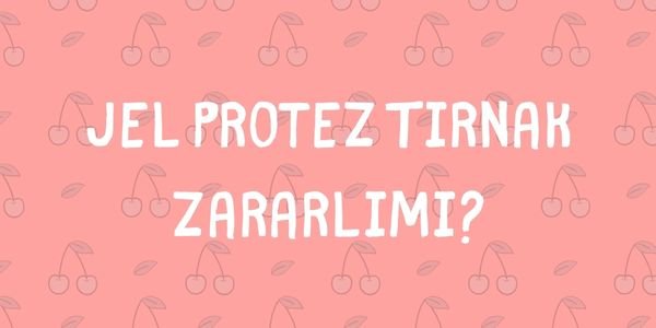 Tırnaklara Zararlımı?