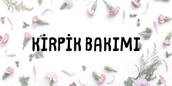 Kirpik Bakimi